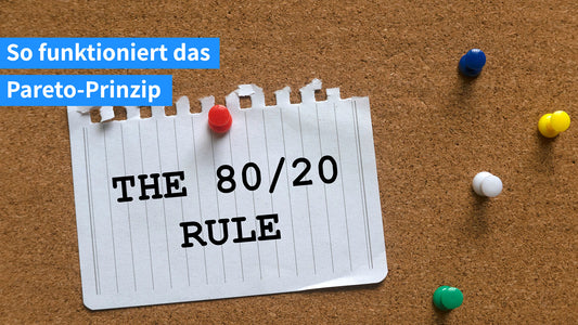 Die 80-20 Regel: Wie du mit weniger Aufwand mehr erreichen kannst